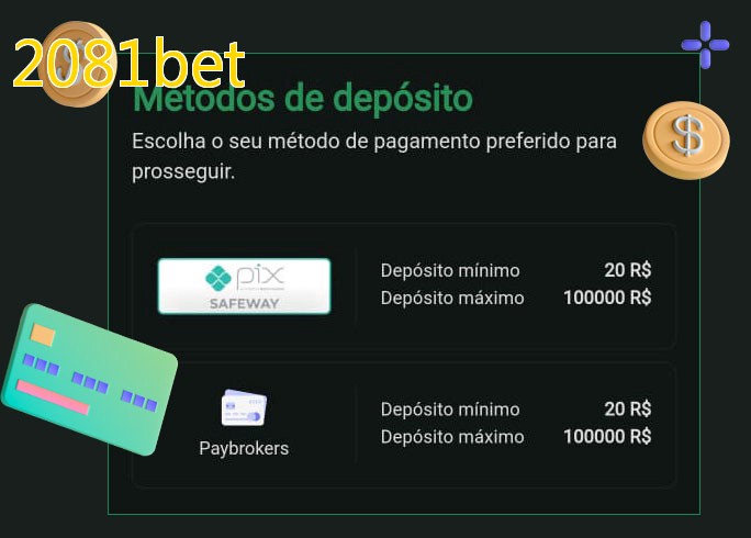 O cassino 2081betbet oferece uma grande variedade de métodos de pagamento