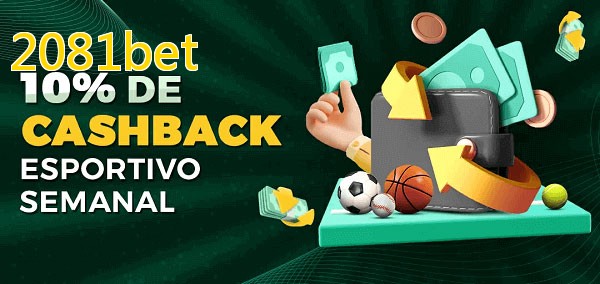 10% de bônus de cashback na 2081bet